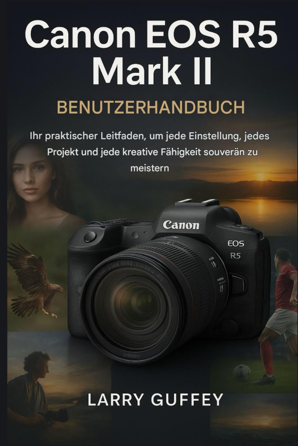 capítulo por capítulo baixar Canon EOS R5 Mark II Benutzerhandbuch: Ihr praktischer Leitfaden, um jede Situation, jedes Projekt und jede kreative Fähigkeit souverän zu meistern.