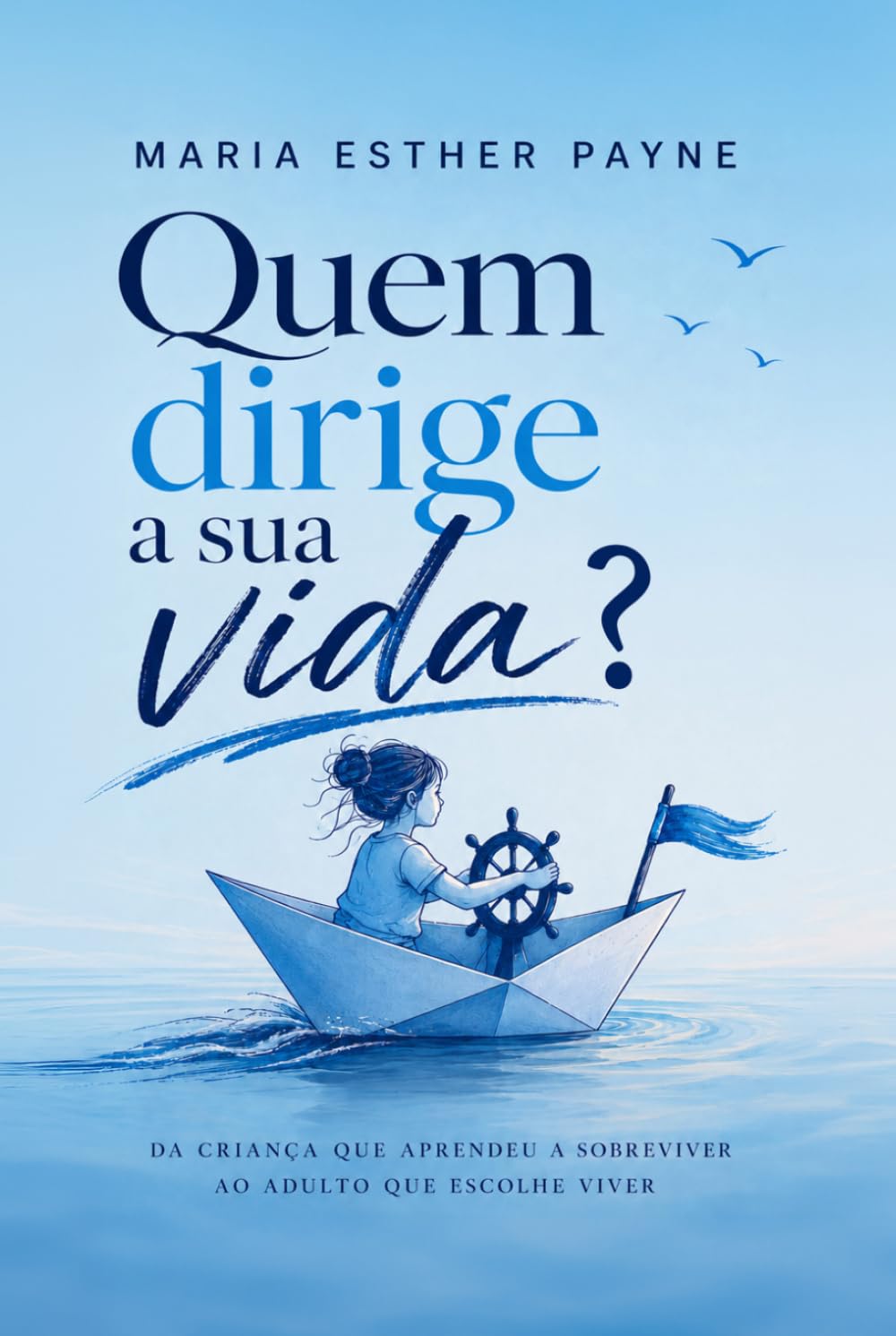 Quem dirige a minha vida?: Tire a criança ferida do volante e ocupe o seu lugar de adulto (Portuguese Edition) baixar livro de graça