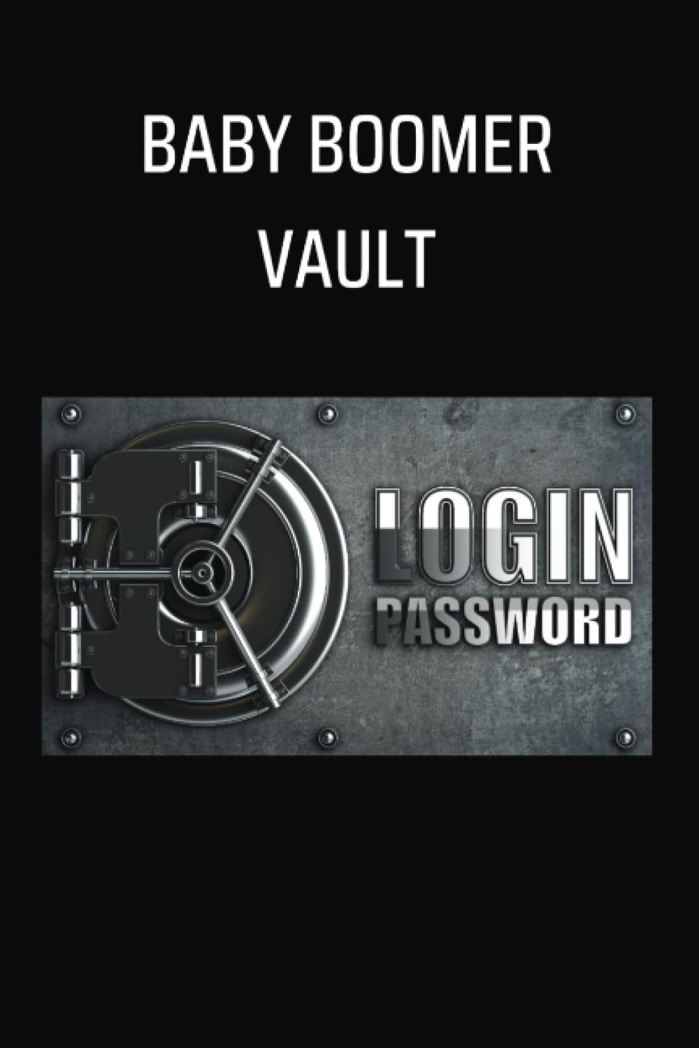 Baby Boomer Vault-Password LogIn: Password Log Book for Boomers | 6"x9" | Lined Pages | Paperback baixar o livro de graça