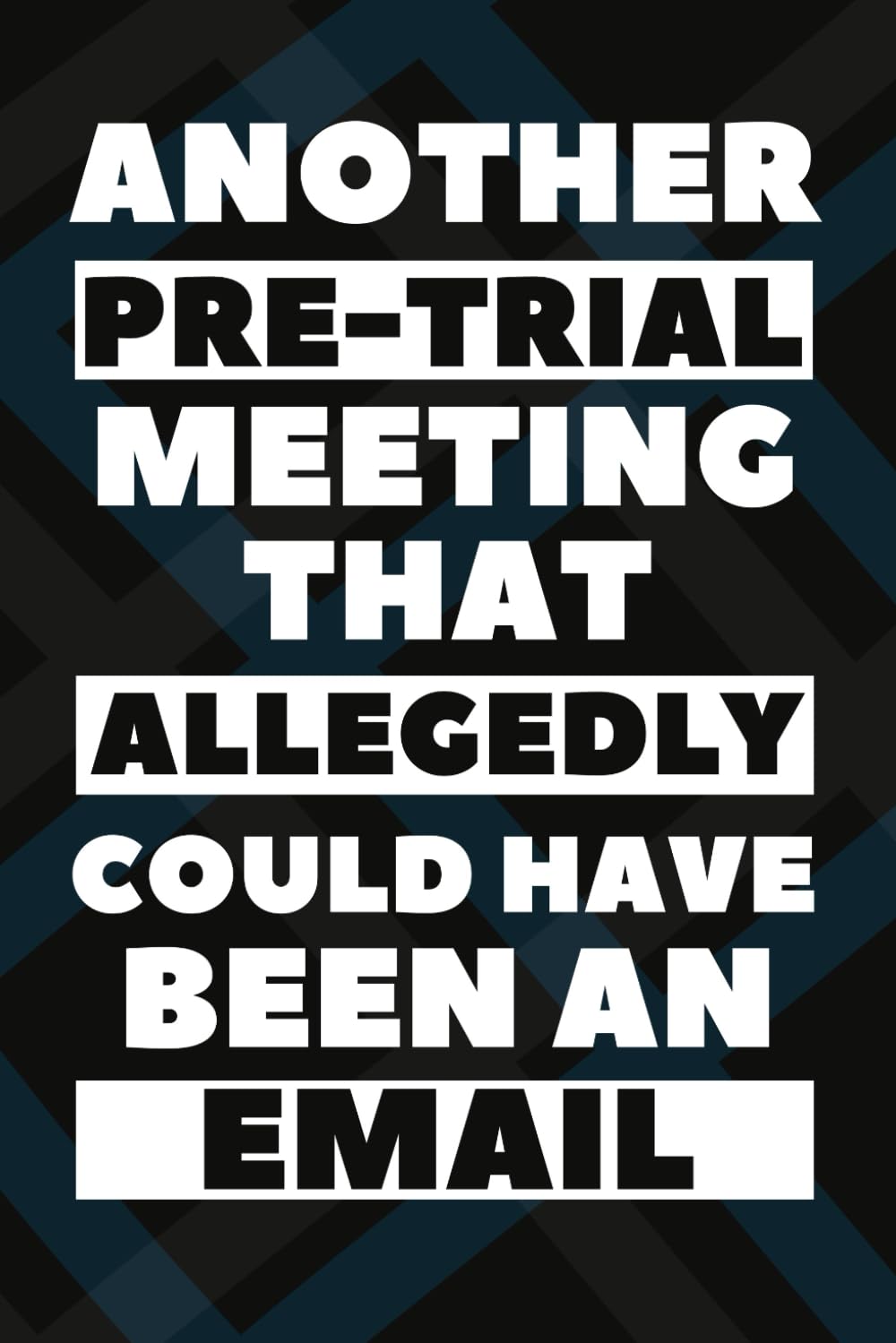ler totalmente Another Pre-Trial Meeting That Allegedly Could Have Been An Email: Unleash Your Efficiency and Transform Legal Meetings into Purposeful Notes.