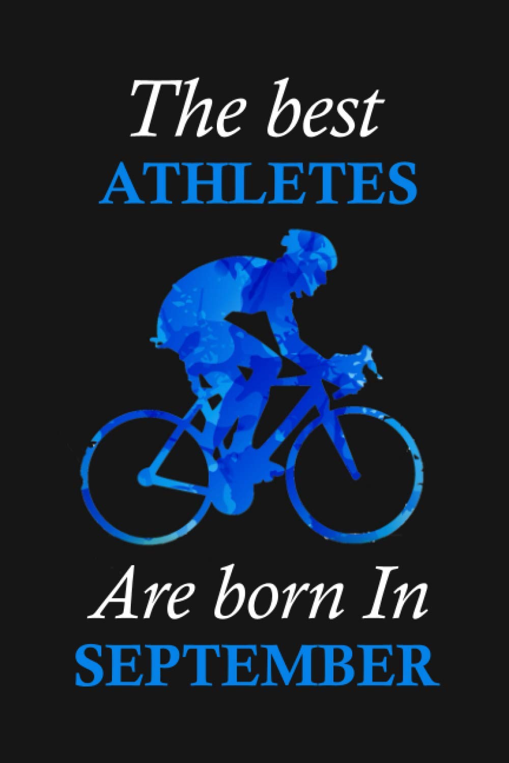 The best Athletes are born in September: birthday notebook, notebook birthday gift for Athletes, funny birthday card, "6 x 9" inches, 120 pages. baixar livro de graça
