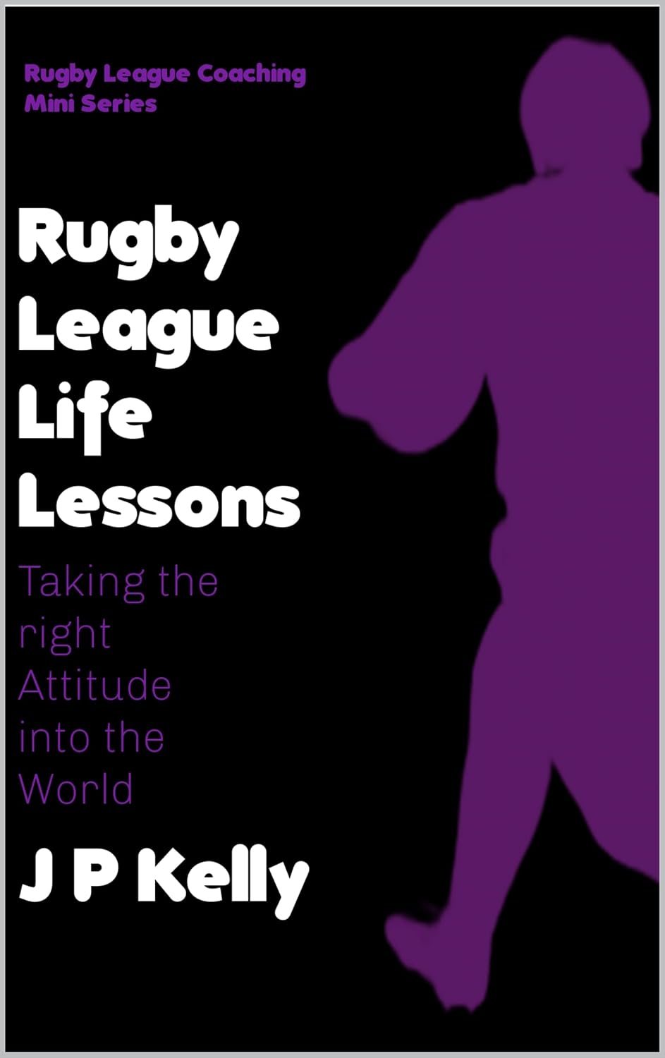capítulo por capítulo baixar Rugby League Life Lessons: Taking the right attitude into the world (Rugby League Resources) (English Edition)