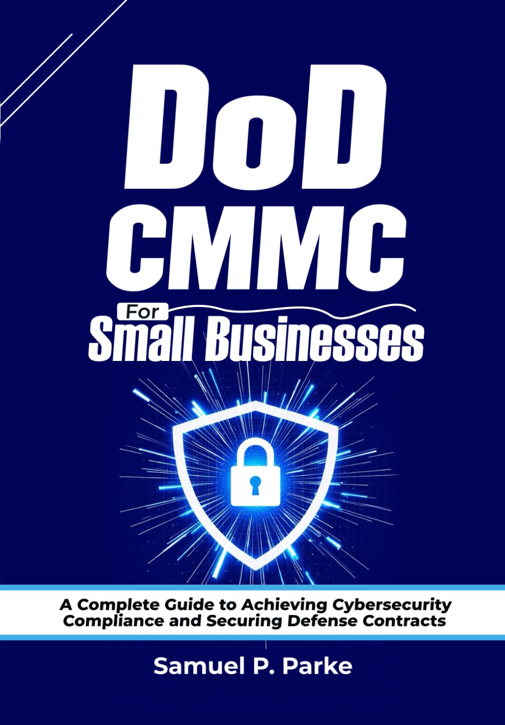ler totalmente DoD CMMC for Small Businesses: A Complete Guide to Achieving Cybersecurity Compliance and Securing Defense Contracts