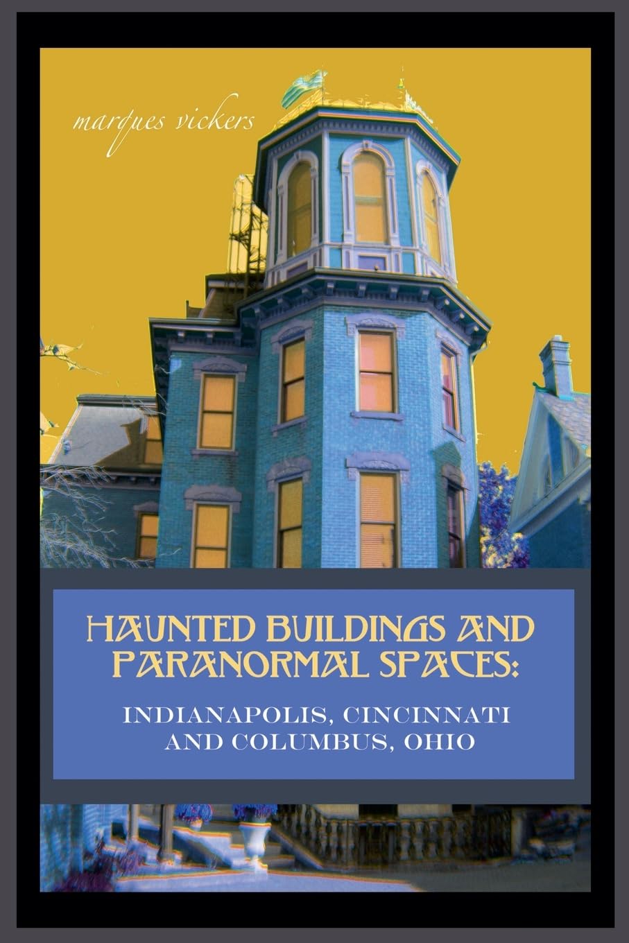 ler totalmente Haunted Buildings and Paranormal Spaces: Indianapolis, Cincinnati and Columbus, Ohio