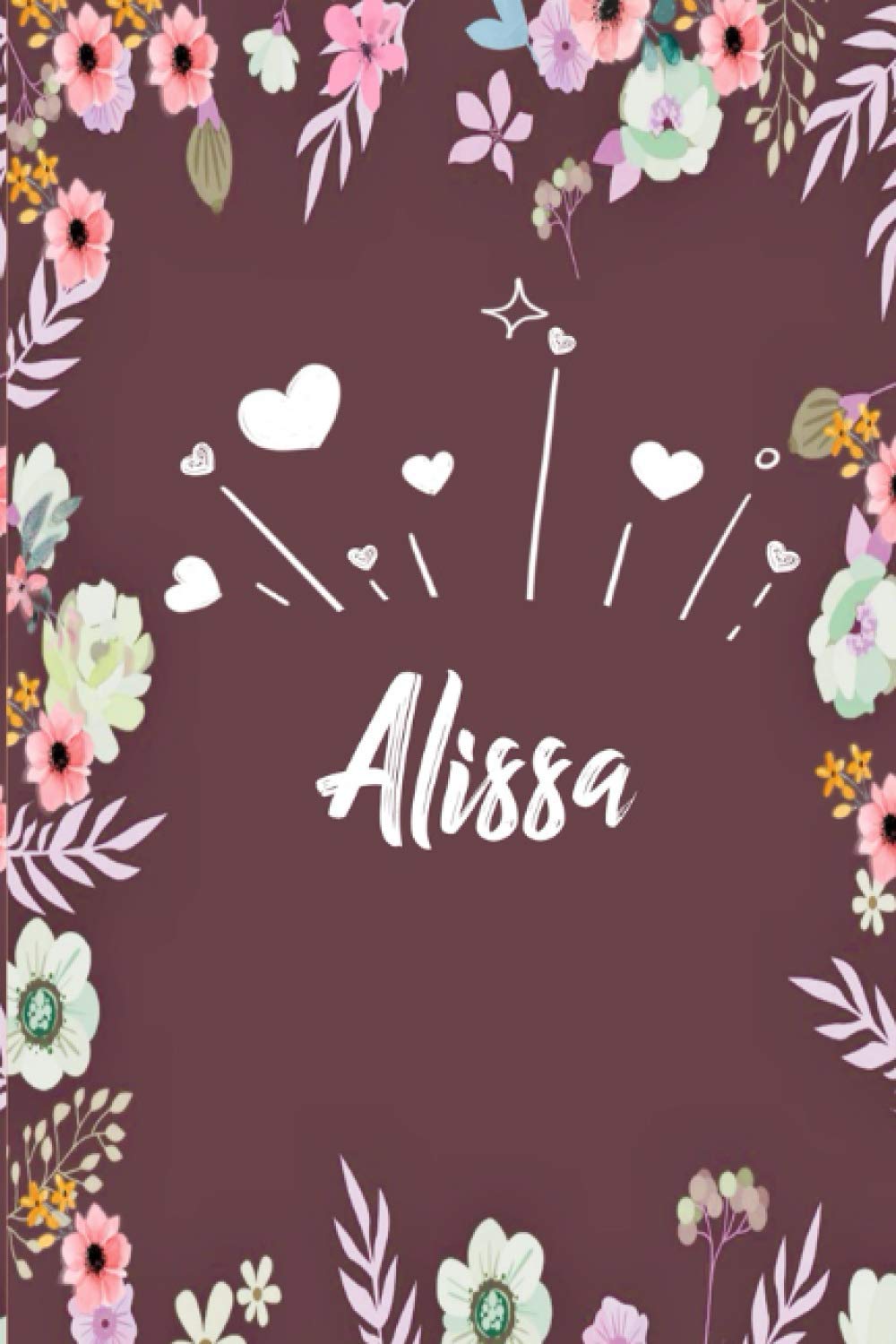 ler totalmente Alissa: Carnet de notes 6x9 pouces | Prénom personnalisé Alissa | Cadeau d'anniversaire,noël, maman, sœur,: floral | 120 pages lignée. (French Edition)