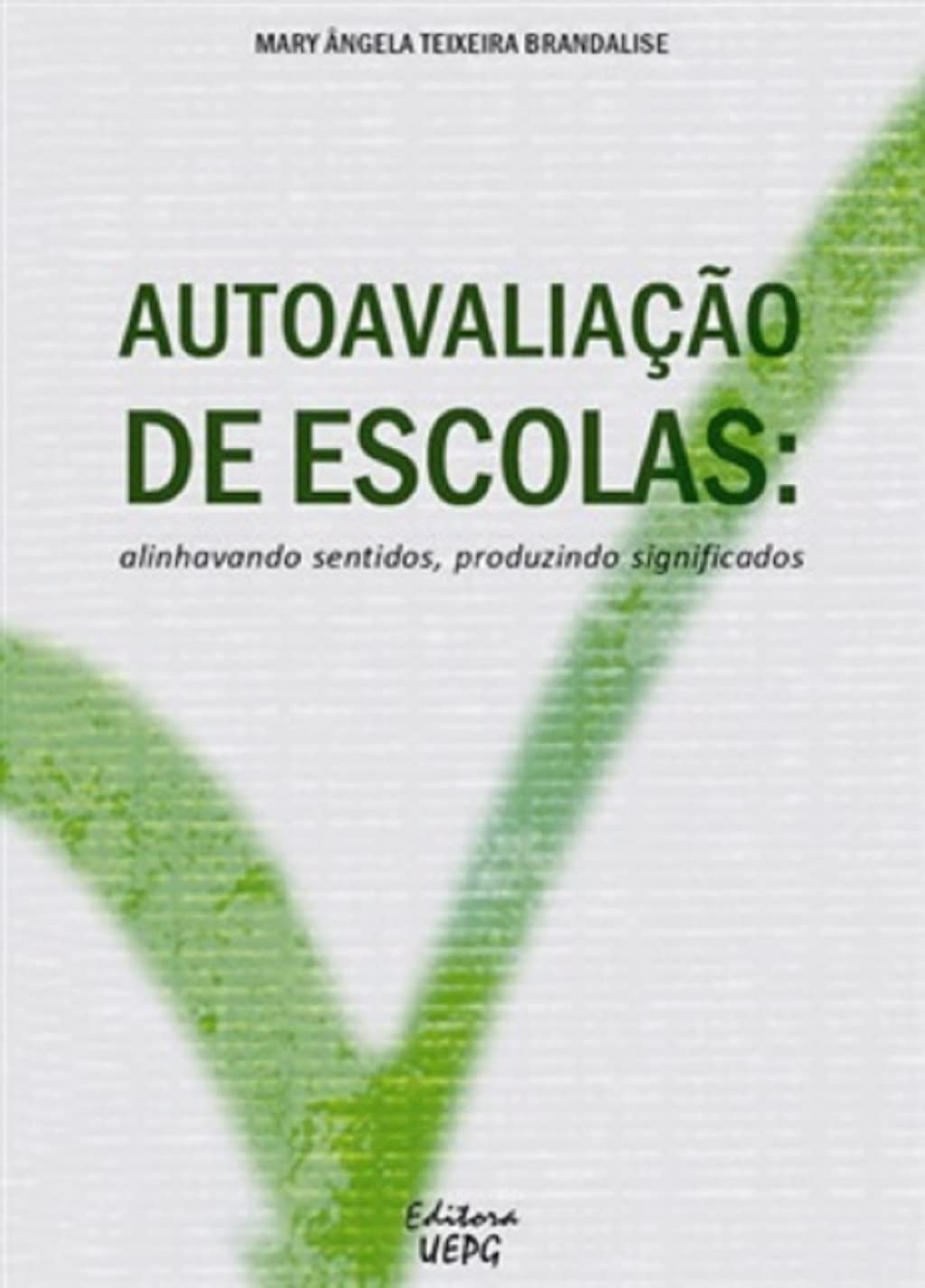ler totalmente Autoavaliação De Escolas: Alinhavando Sentidos, Produzindo Significados