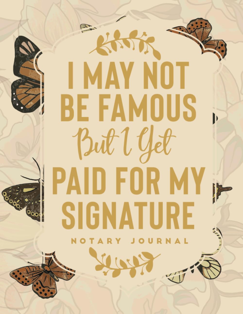 I May Not Be Famous But I Get Paid For My Signature: Notary Journal | Official Notary Public Journal to Record Notarial Acts (Vintage Butterflies Themed) baixar livro de graça