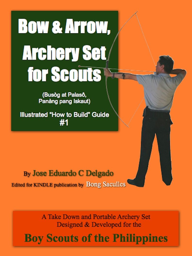 Bow & Arrow, Archery Set for Scouts (Illustrated "How to Build" Guide Book 1) (English Edition) baixar o livro de graça
