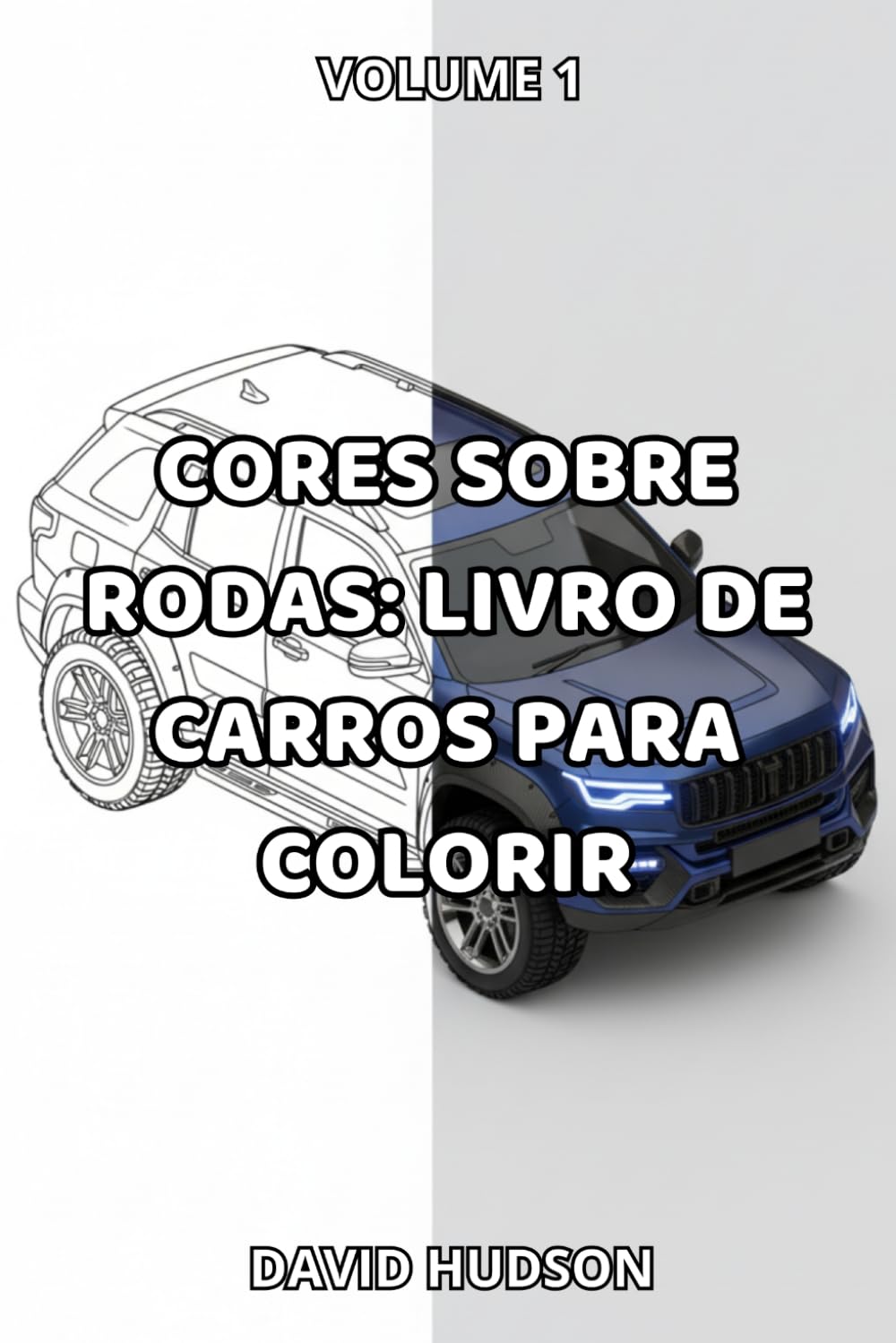 Cores Sobre Rodas: Livro de Carros para Colorir: Volume 1 (Cores Sobre Rodas: Uma Jornada Terapêutica de Colorir Carros) (Portuguese Edition) baixar livro de graça