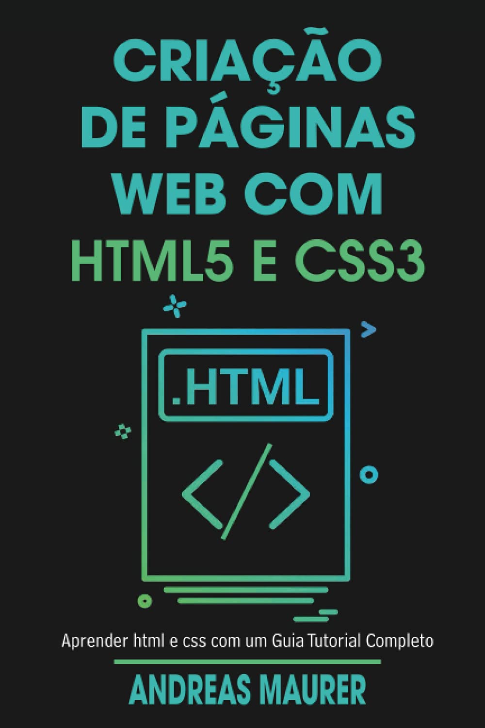criação de páginas web com html5 e css3: aprender html e css com um guia tutorial completo (Portuguese Edition) baixar livro de graça