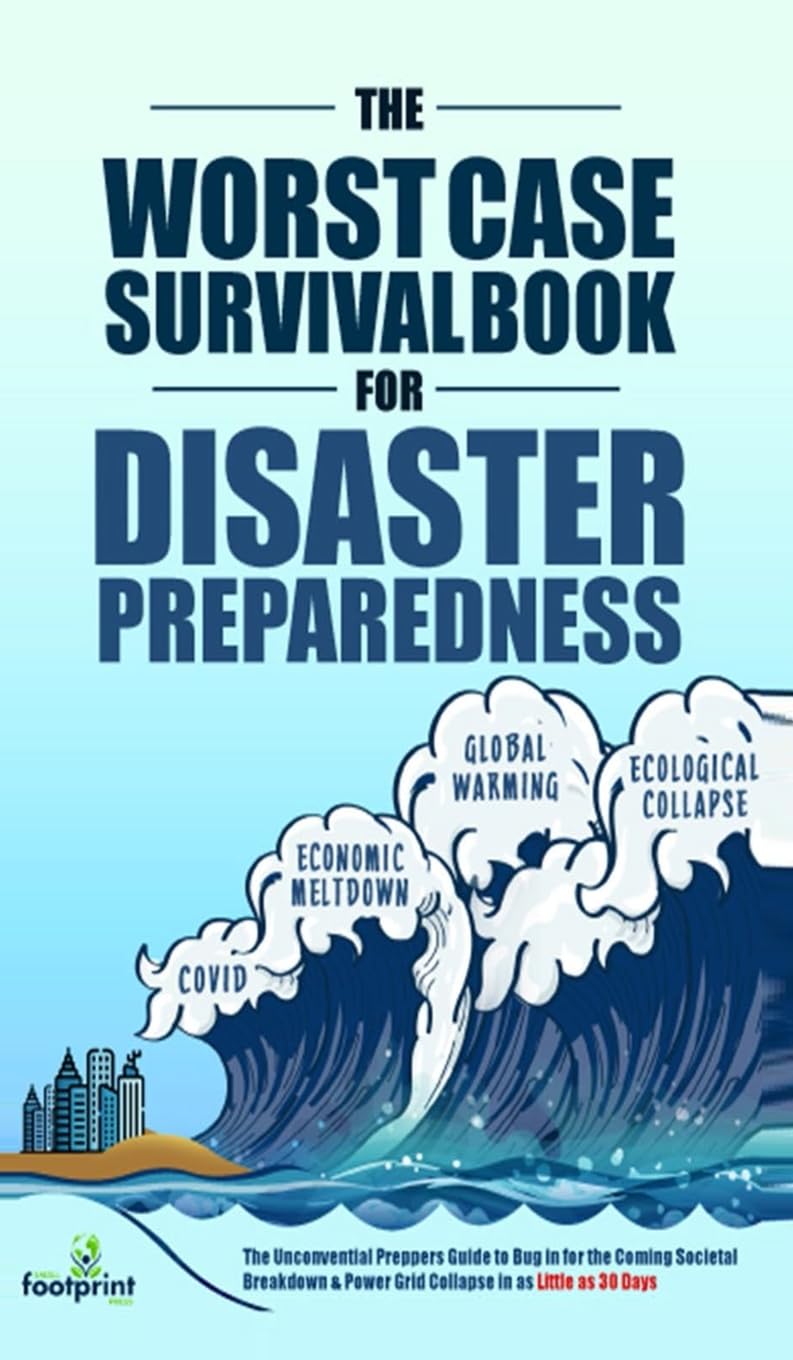 capítulo por capítulo baixar The Worst-Case Survival Book for Disaster Preparedness: The Unconventional Preppers Guide to Bug in for the Coming Societal Breakdown & Power Grid Collapse in as Little as 30 Days