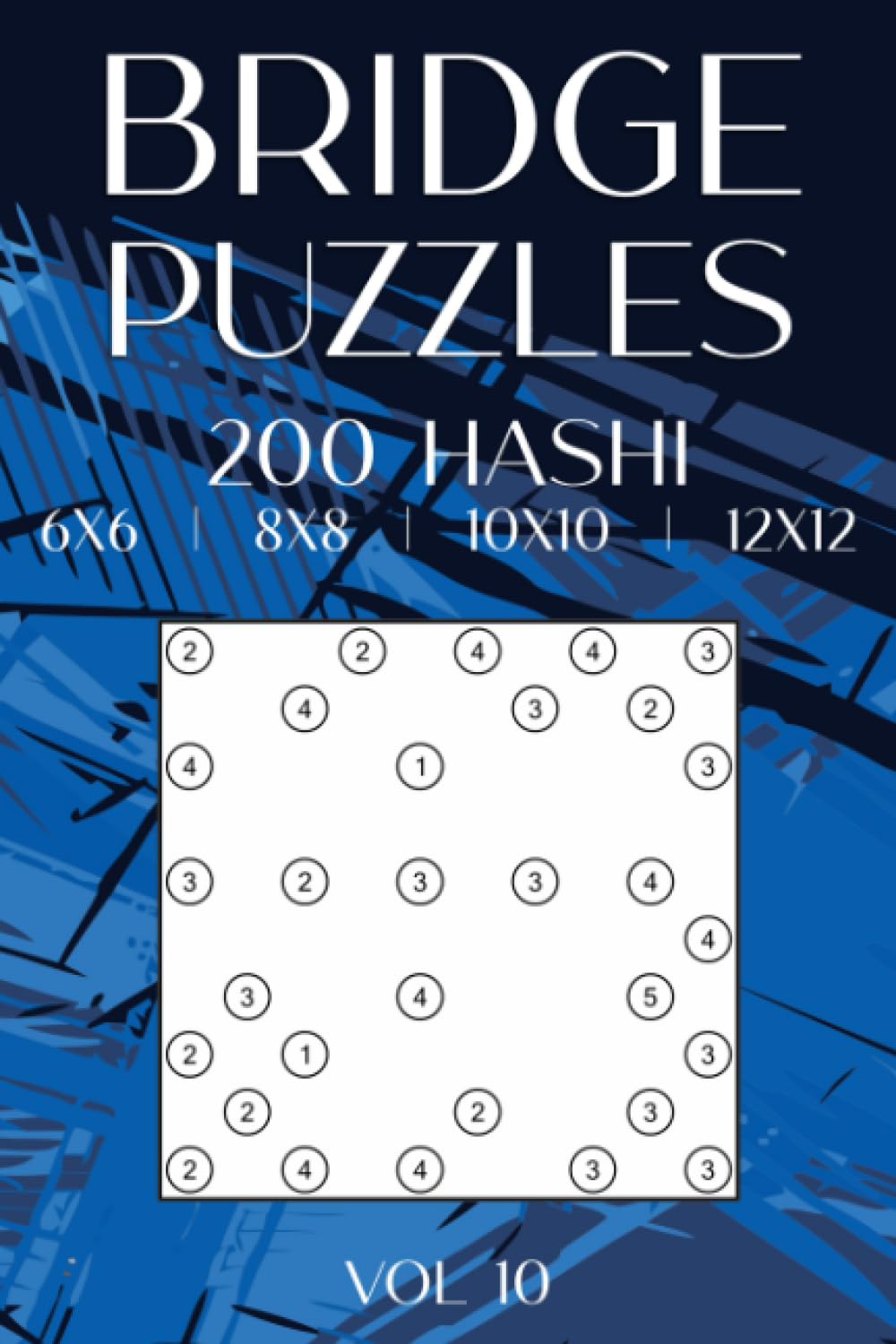 Hashi Bridges Puzzle Book: 200 Hashiwokakero for Adults & Teens in 6x6, 8x8, 10x10 & 12x12 Grids baixar livro de graça