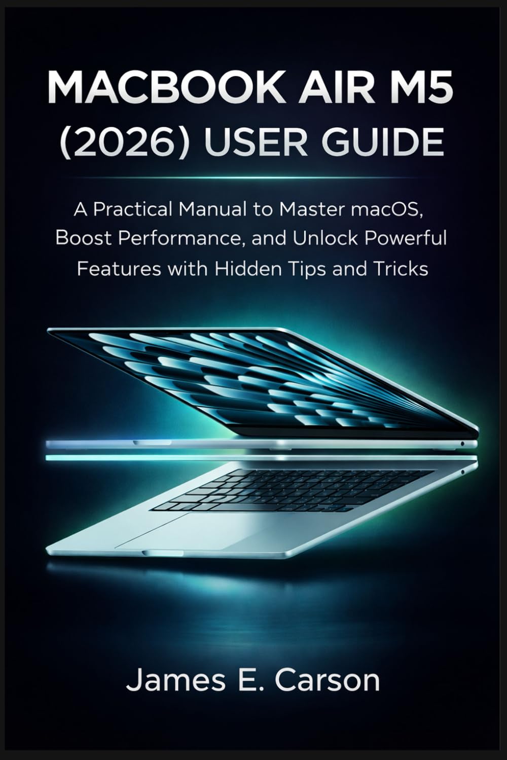 ler totalmente MACBOOK AIR M5 (2026) USER GUIDE: A Practical Manual to Master macOS, Boost Performance, and Unlock Powerful Features with Hidden Tips and Tricks