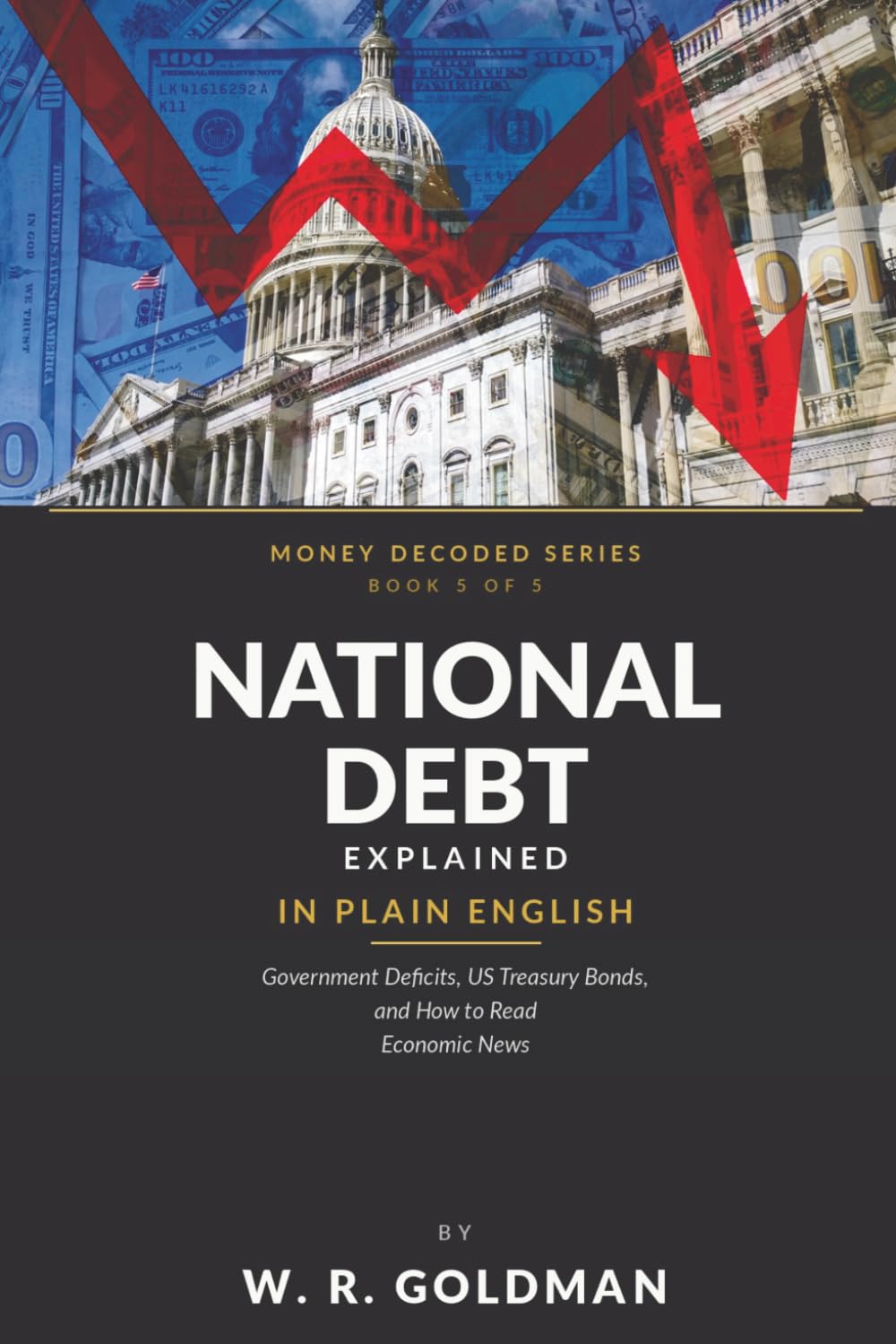 ler totalmente National Debt Explained in Plain English: Government Deficits, US Treasury Bonds, and How to Read Economic News