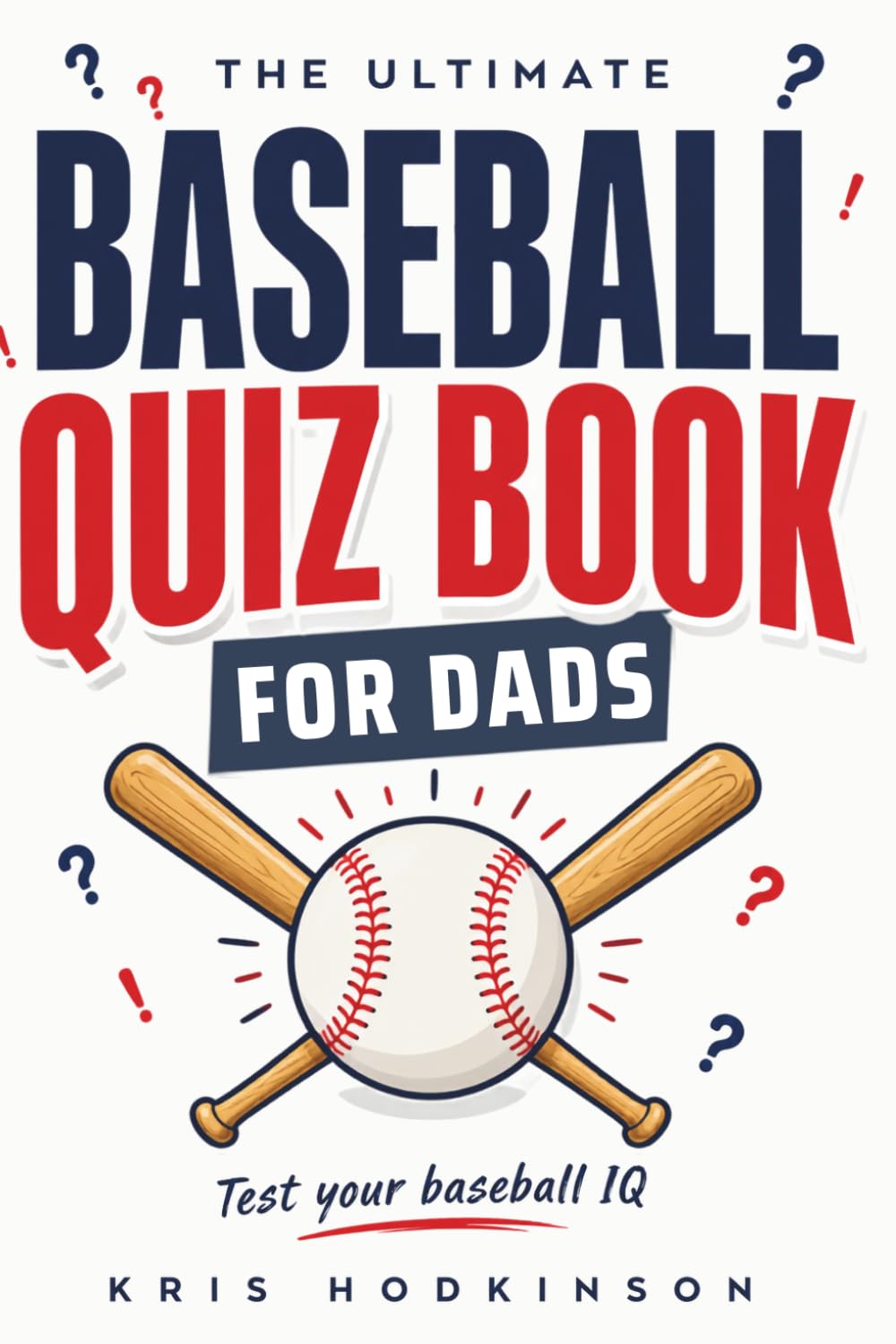 The Ultimate Baseball Quiz Book for Dads: Test Your Baseball IQ with Over 350 Trivia Questions from Baseball's Greatest Players, Teams & Moments baixar livro de graça