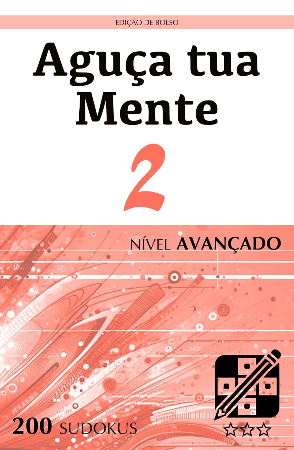Aguça tua Mente - Edição de Bolso - Nível Avançado - 2: Quebra-cabeças para adultos (200 Sudokus) baixar livro de graça