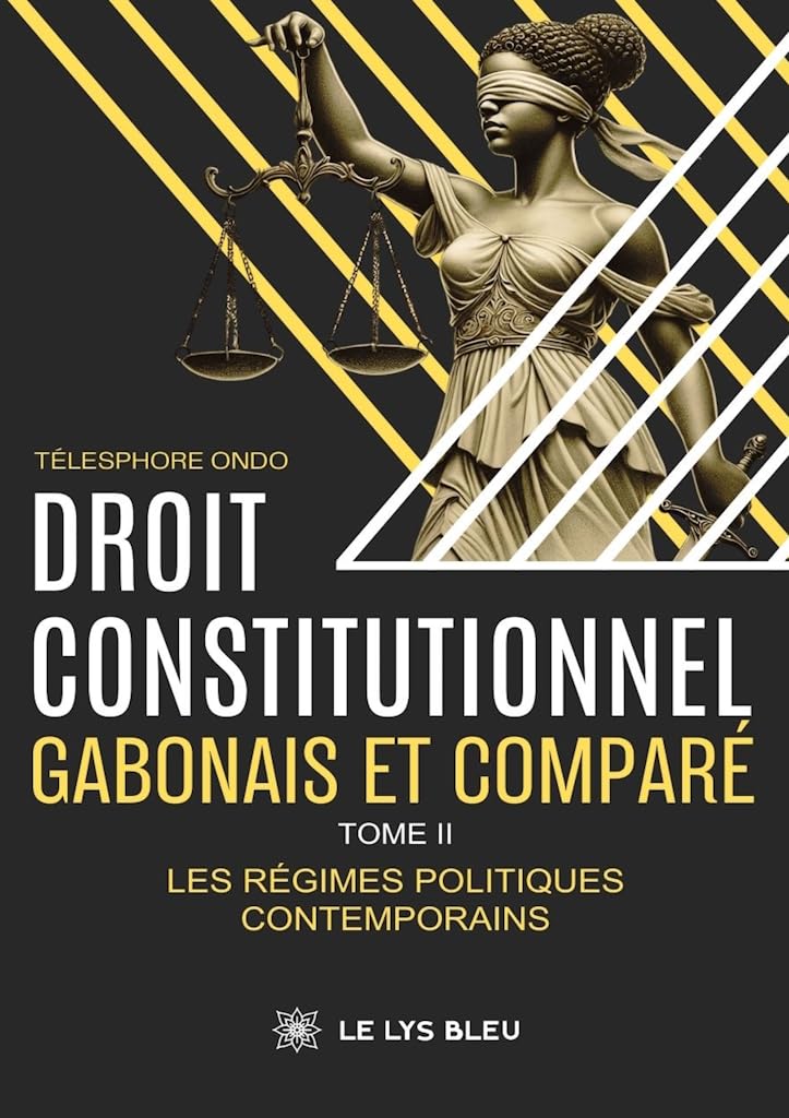 Droit constitutionnel gabonais et comparé - Tome 2: Les régimes politiques contemporains (French Edition)