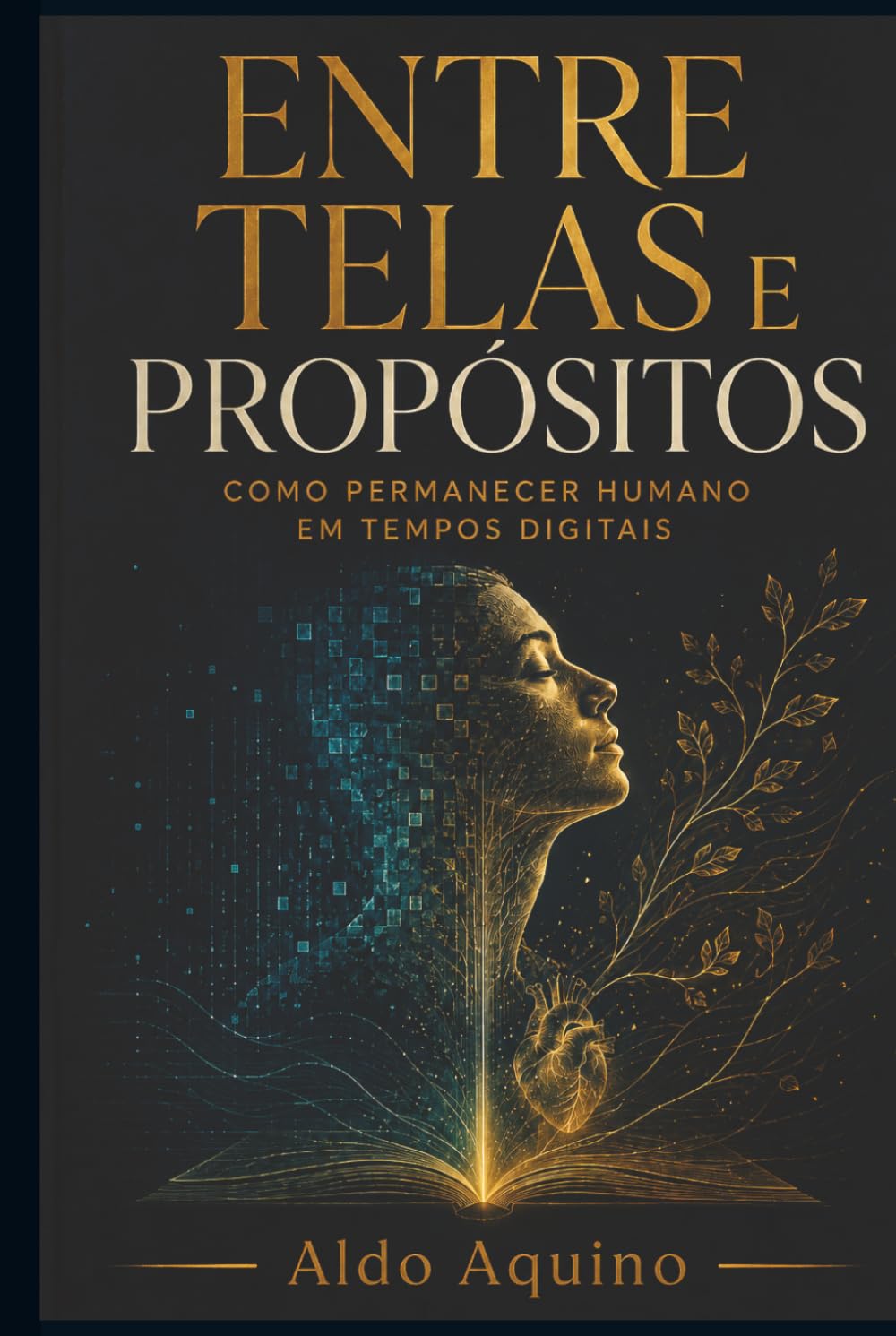 Entre Telas e Propósitos: Como permanecer humano em tempos digitais (Portuguese Edition) baixar o livro de graça