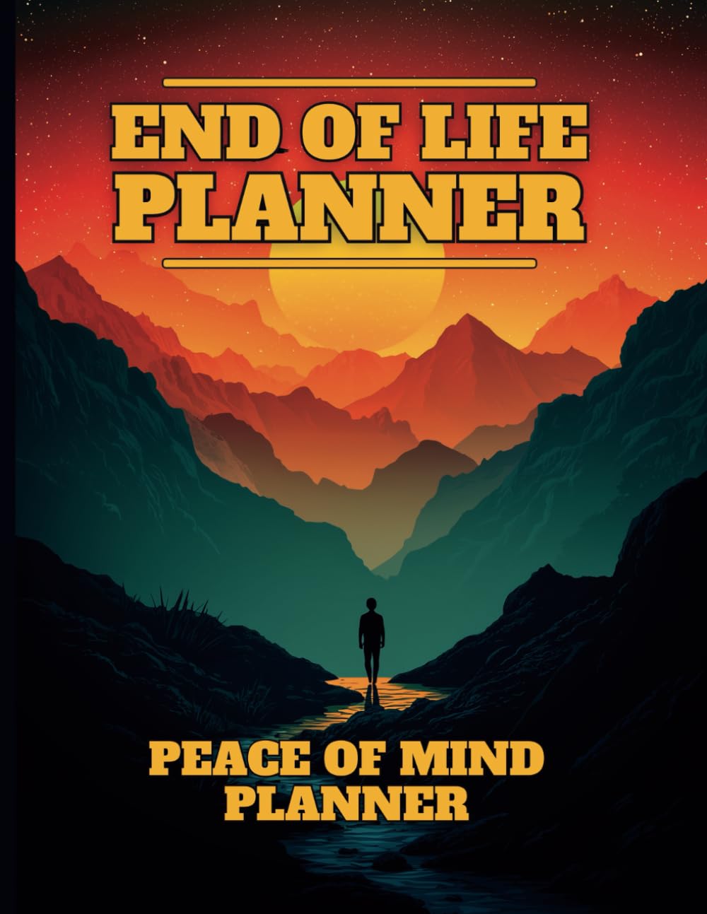 End of Life Planner (Man Walking Towards Mountains in Moonlight): Peace of Mind Planning For Men | Book For Adults To Prepare Their Loved Ones (Softcover) baixar o livro de graça