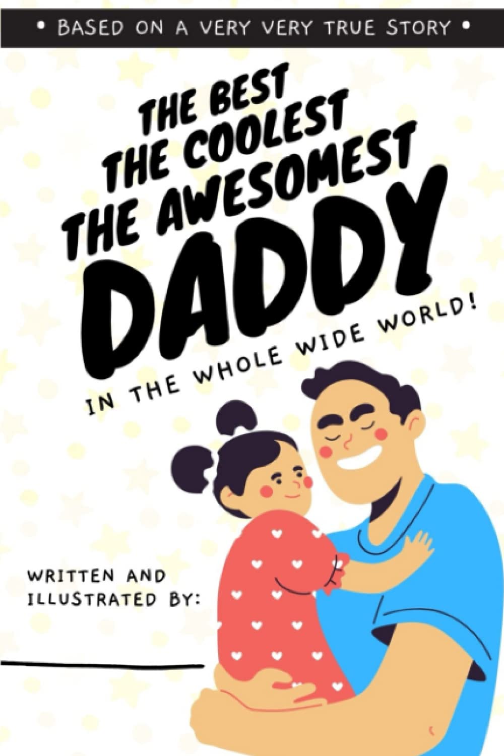 The Best, The Coolest, The Awesomest DADDY in the whole wide world! (Starry): Fill in the Blank Book for Kids to Fill with Their Own Words, Drawings, and Pictures baixar o livro de graça