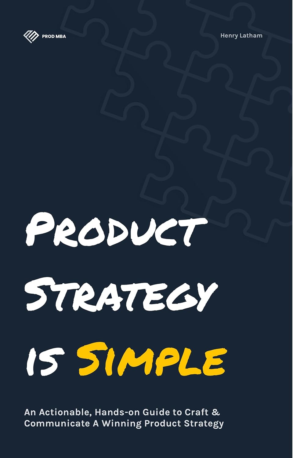 Product Strategy is Simple: An Actionable, Hands-on Guide to Craft & Communicate A Winning Product Strategy (English Edition) baixar livro de graça