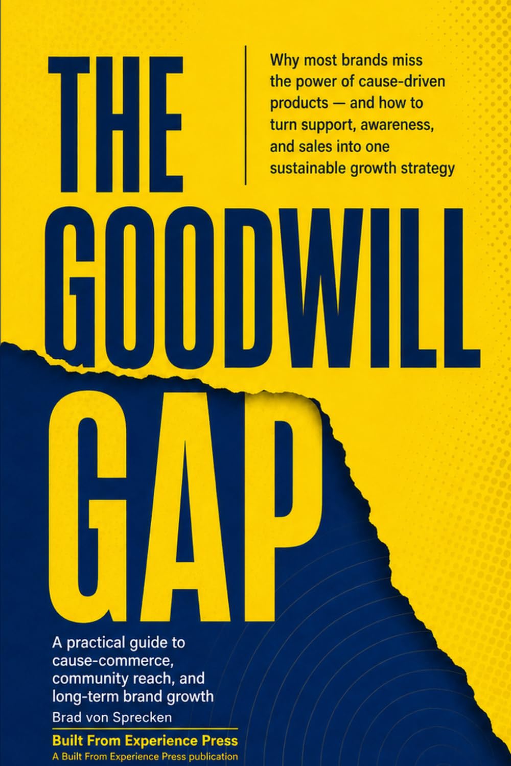 The Goodwill Gap: Why most brands miss the power of cause-driven products - and how to turn support, awareness, and sales into one sustainable growth strategy baixar livro de graça