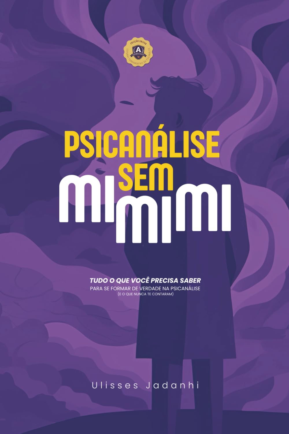 Psicanálise Sem Mimimi: Tudo o que você precisa saber para se formar de verdade na Psicanálise (e o que nunca te contaram) (Portuguese Edition) baixar o livro de graça