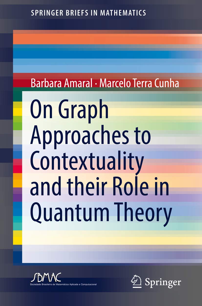 On Graph Approaches to Contextuality and their Role in Quantum Theory (SpringerBriefs in Mathematics) (English Edition) baixar o livro de graça