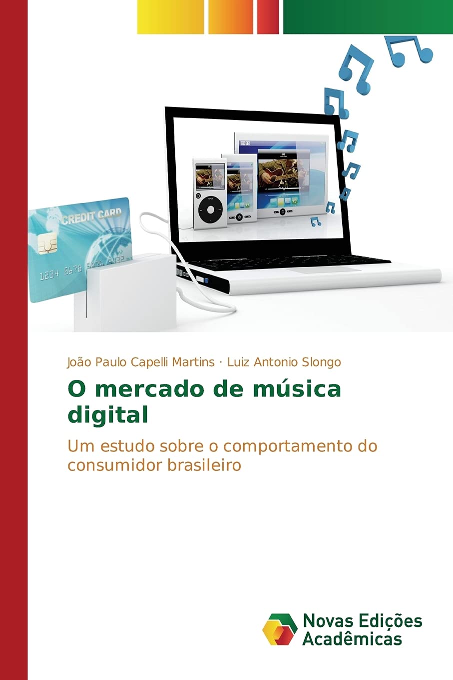 O mercado de música digital: Um estudo sobre o comportamento do consumidor brasileiro baixar livro de graça