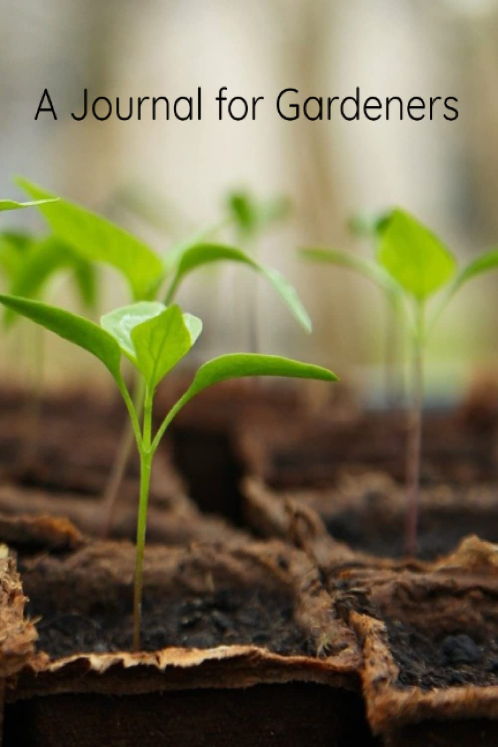 A Journal for Gardners: Organizer to put notes about plants, seeds, and Vegetable plants. baixar livro de graça