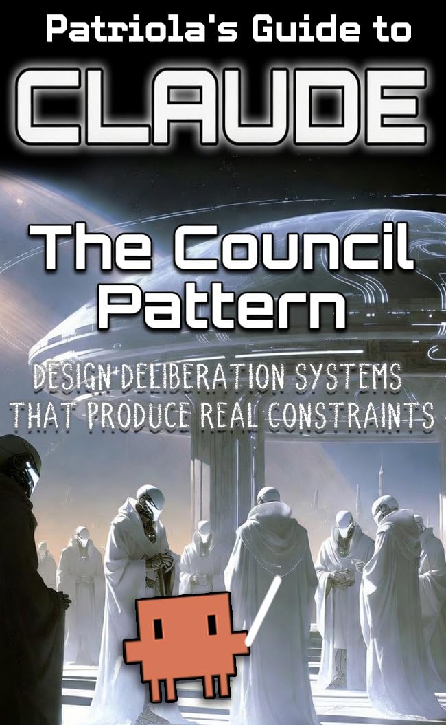 capítulo por capítulo baixar Patriola's Guide to Claude: The Council Pattern: Design Deliberation Systems That Produce Real Constraints (English Edition)