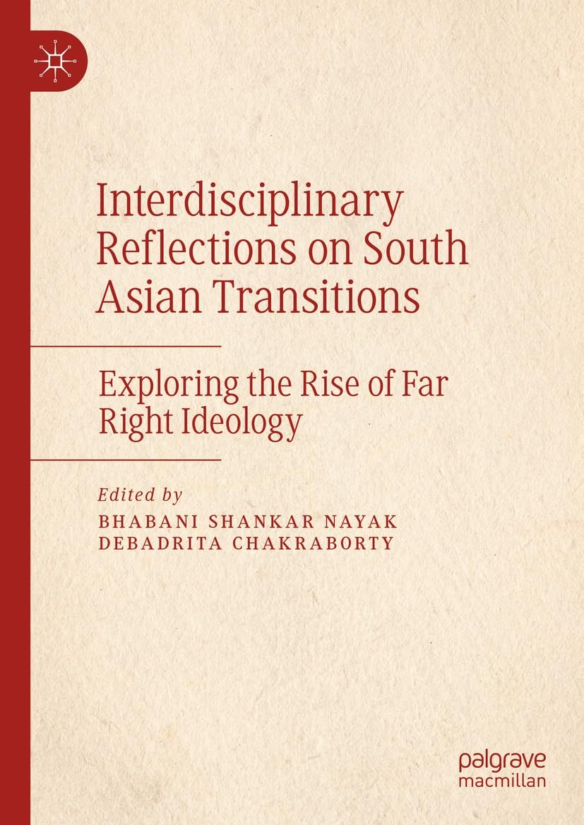 Interdisciplinary Reflections on South Asian Transitions: Exploring the Rise of Far Right Ideology (English Edition) baixar o livro de graça