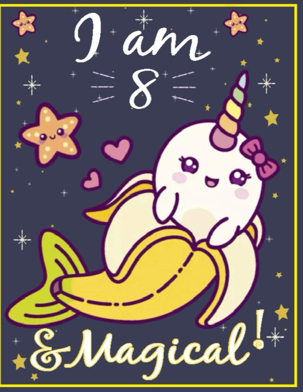 ler totalmente I Am 8 & Magical!!: Coloring book And Sketchbook Happy Birthday 8 Years Old Unicorn Narwhal Journal Notebook for Kids, Birthday Unicorn Narwhal Journal for Girls / 8 Year Old Birthday Gift for Girls!