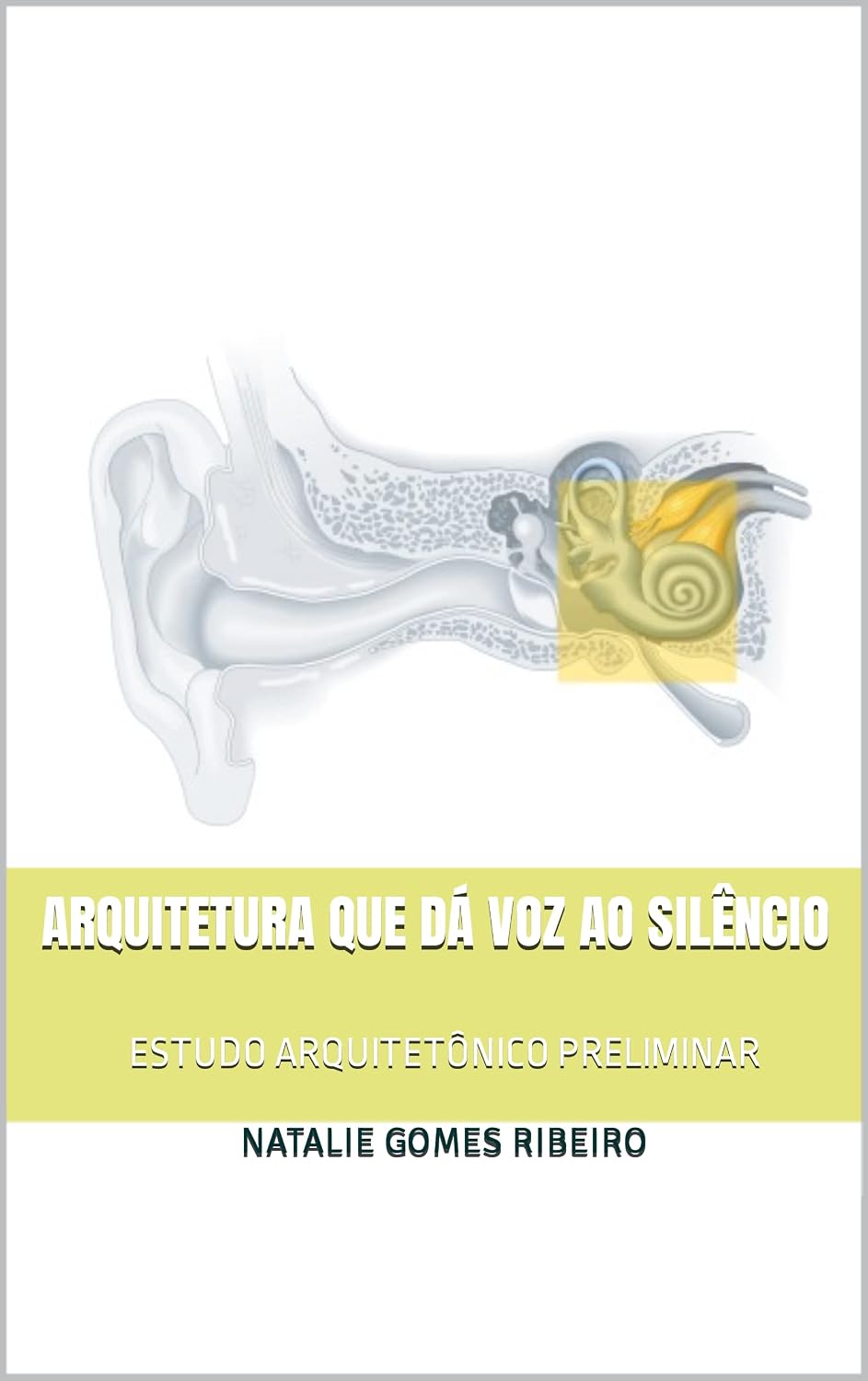 ARQUITETURA QUE DÁ VOZ AO SILÊNCIO: ESTUDO ARQUITETÔNICO PRELIMINAR baixar o livro de graça