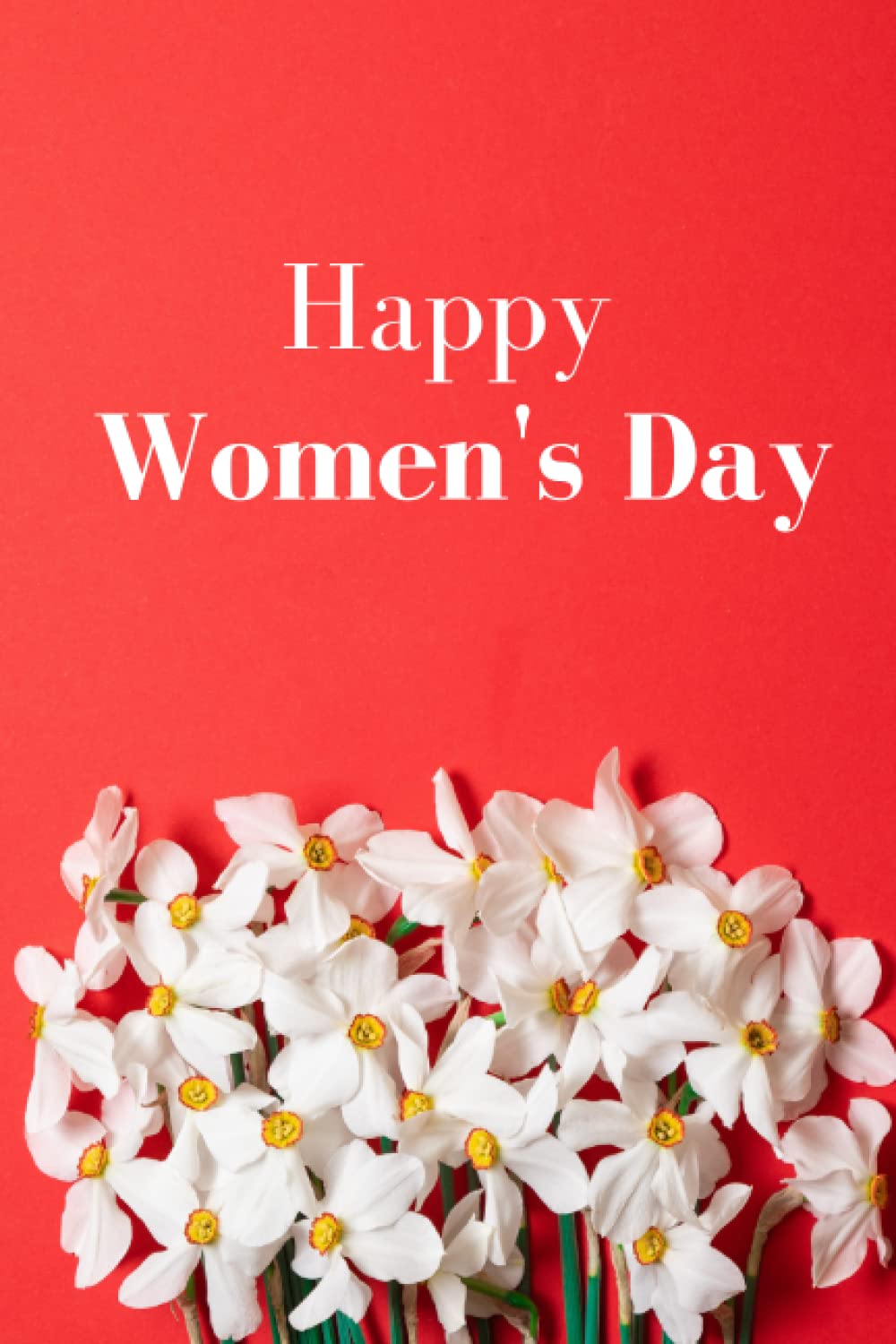 Happy Woman's Day Notebook: International Women's Day march 8, happy mother's day, 8 march women's day notebook, Awesome International Women's Day ... Journal Notebook, Size 6*9 inches, 110 pages