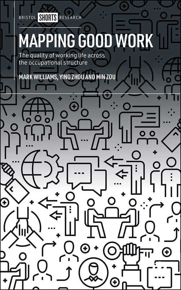 Mapping Good Work: The Quality of Working Life Across the Occupational Structure (English Edition) baixar o livro de graça