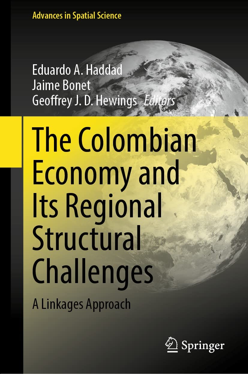 The Colombian Economy and Its Regional Structural Challenges: A Linkages Approach (Advances in Spatial Science) (English Edition) baixar o livro de graça