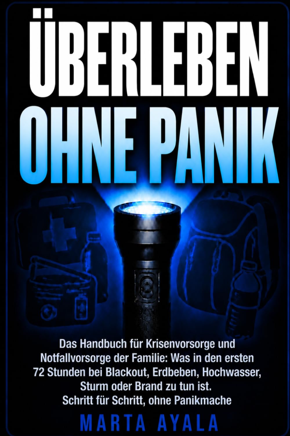 capítulo por capítulo baixar ÜBERLEBEN OHNE PANIK: Das Handbuch für Krisenvorsorge und Notfallvorsorge der Familie: Was in den ersten 72 Stunden bei Blackout, Erdbeben,... für Schritt, ohne Panikmache (German Edition)
