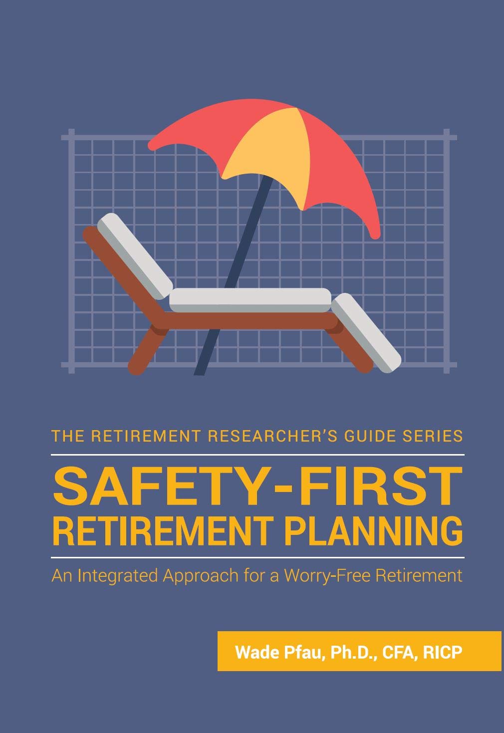 Safety-First Retirement Planning: An Integrated Approach for a Worry-Free Retirement (The Retirement Researcher Guide Series) (English Edition) baixar livro de graça