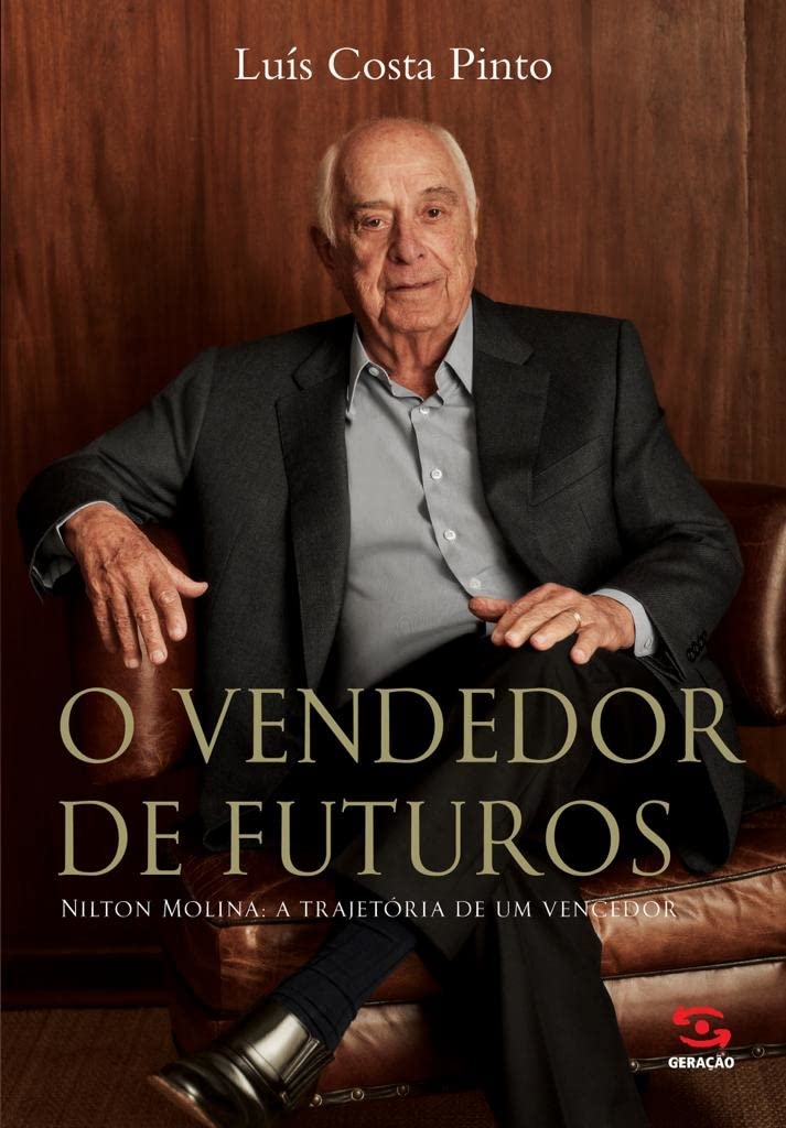 ler totalmente O Vendedor de Futuros: Nilton Molina: a trajetória de um vencedor