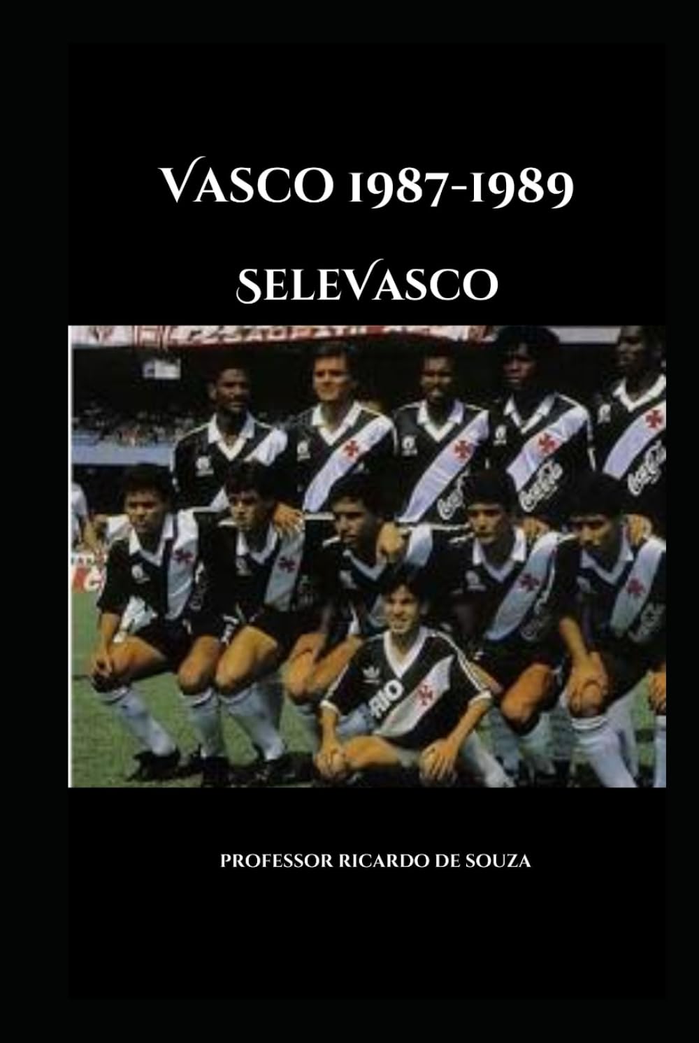 Vasco 1987-1989: SeleVasco (Portuguese Edition) baixar o livro de graça