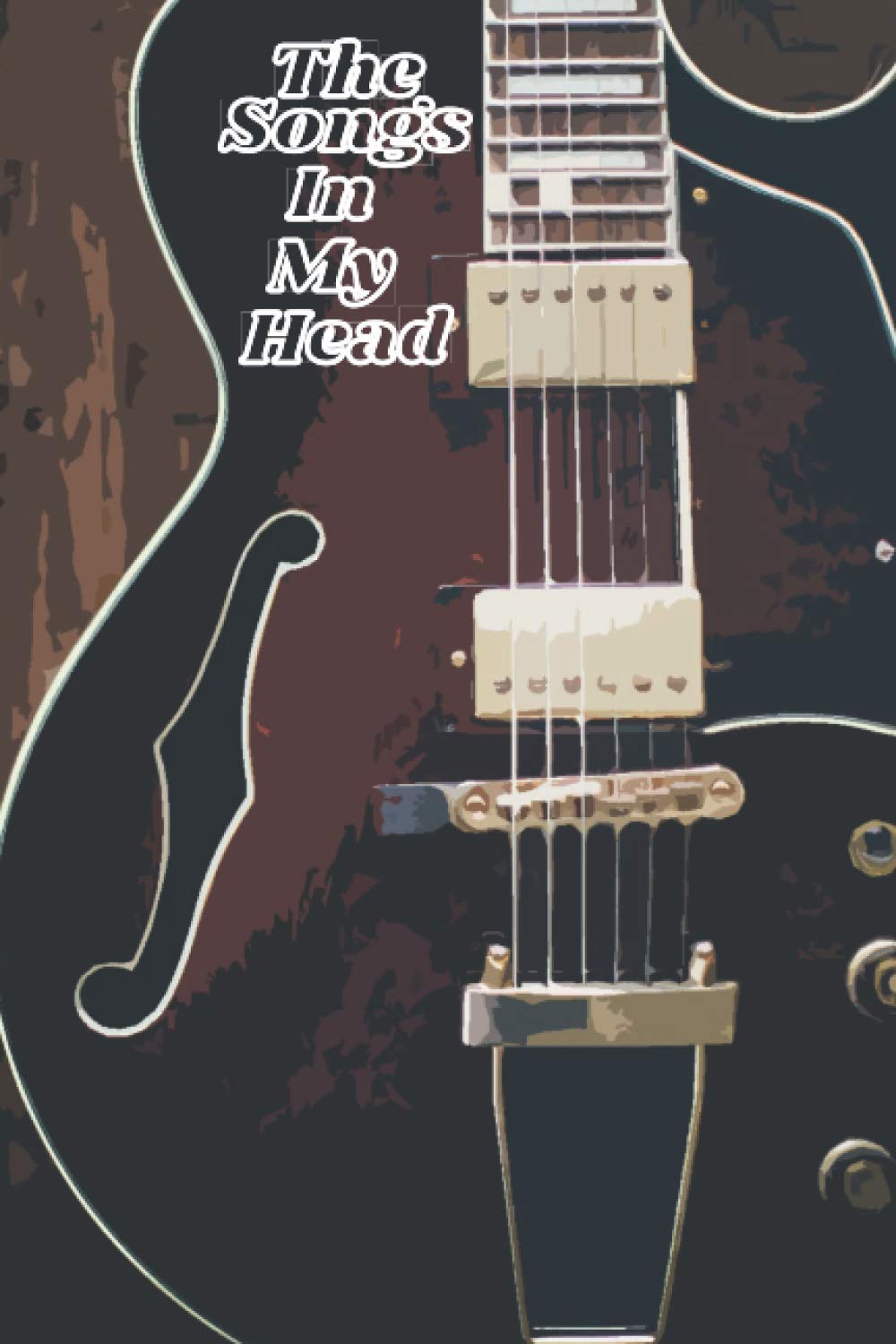 The Songs In My Head: Songwriting Journal Lyrics Notebook Blank Lined Paper Hollow Body Guitar Songwriters Journal baixar o livro de graça
