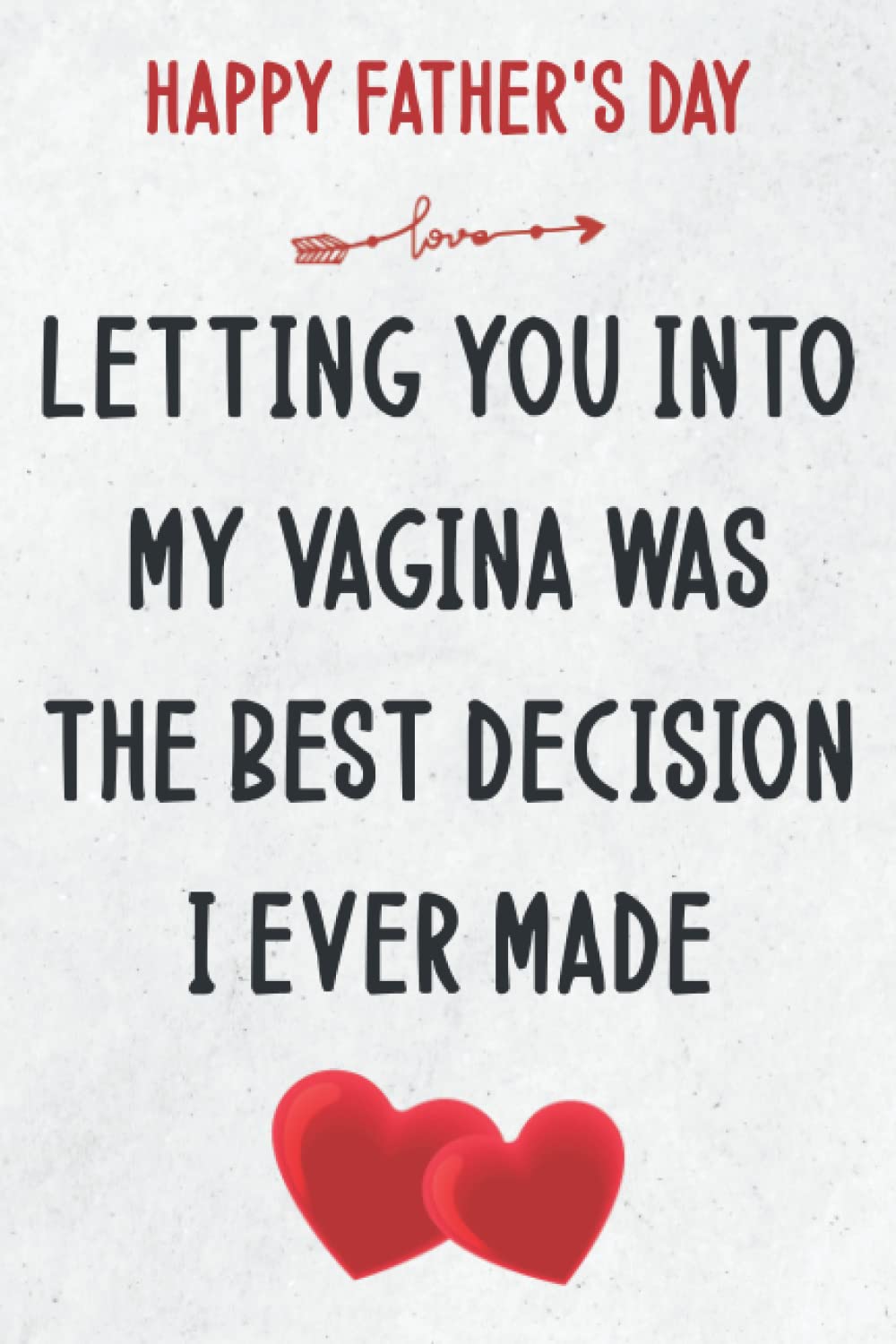 ler totalmente Fathers Day Gifts: LETTING YOU INTO MY VAGINA WAS THE BEST DECISION I EVER MADE: Personalized Father's Day, Happy Fathers Day Notebook For Husband, Funny & Lovely Fathers Day Gifts From Wife