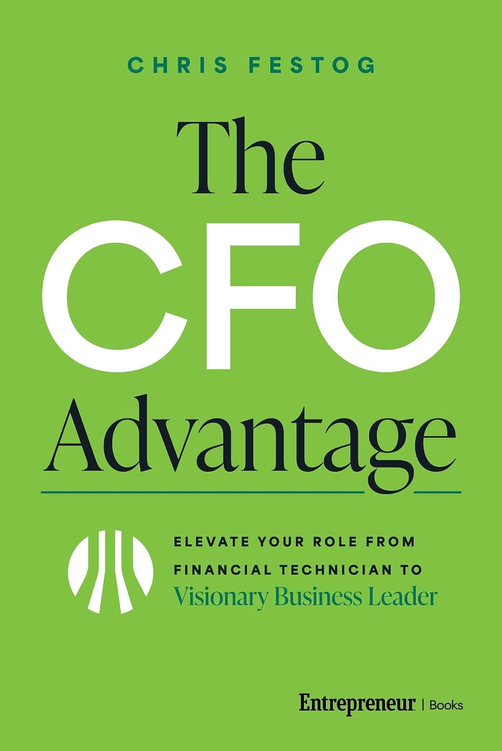 The CFO Advantage: Elevate Your Role From Financial Technician to Visionary Business Leader (English Edition) baixar o livro de graça