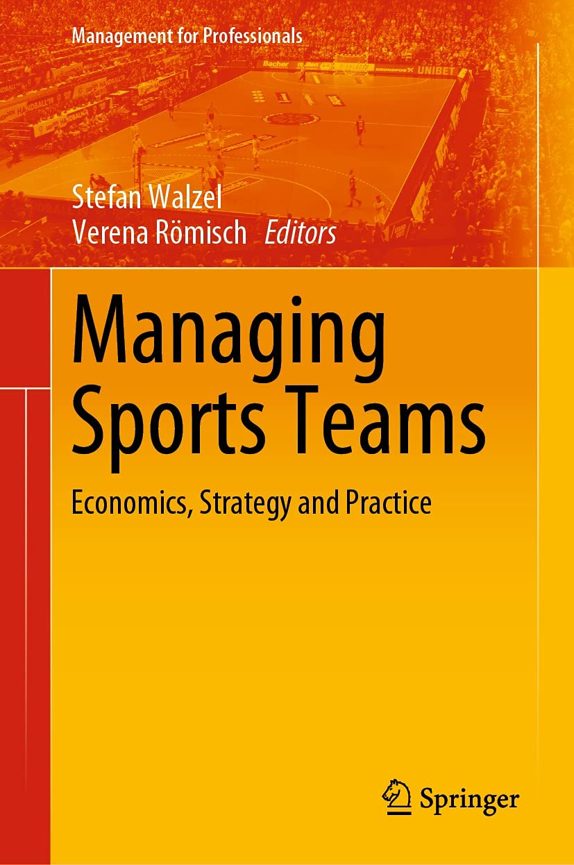 Managing Sports Teams: Economics, Strategy and Practice (Management for Professionals) (English Edition) baixar o livro de graça