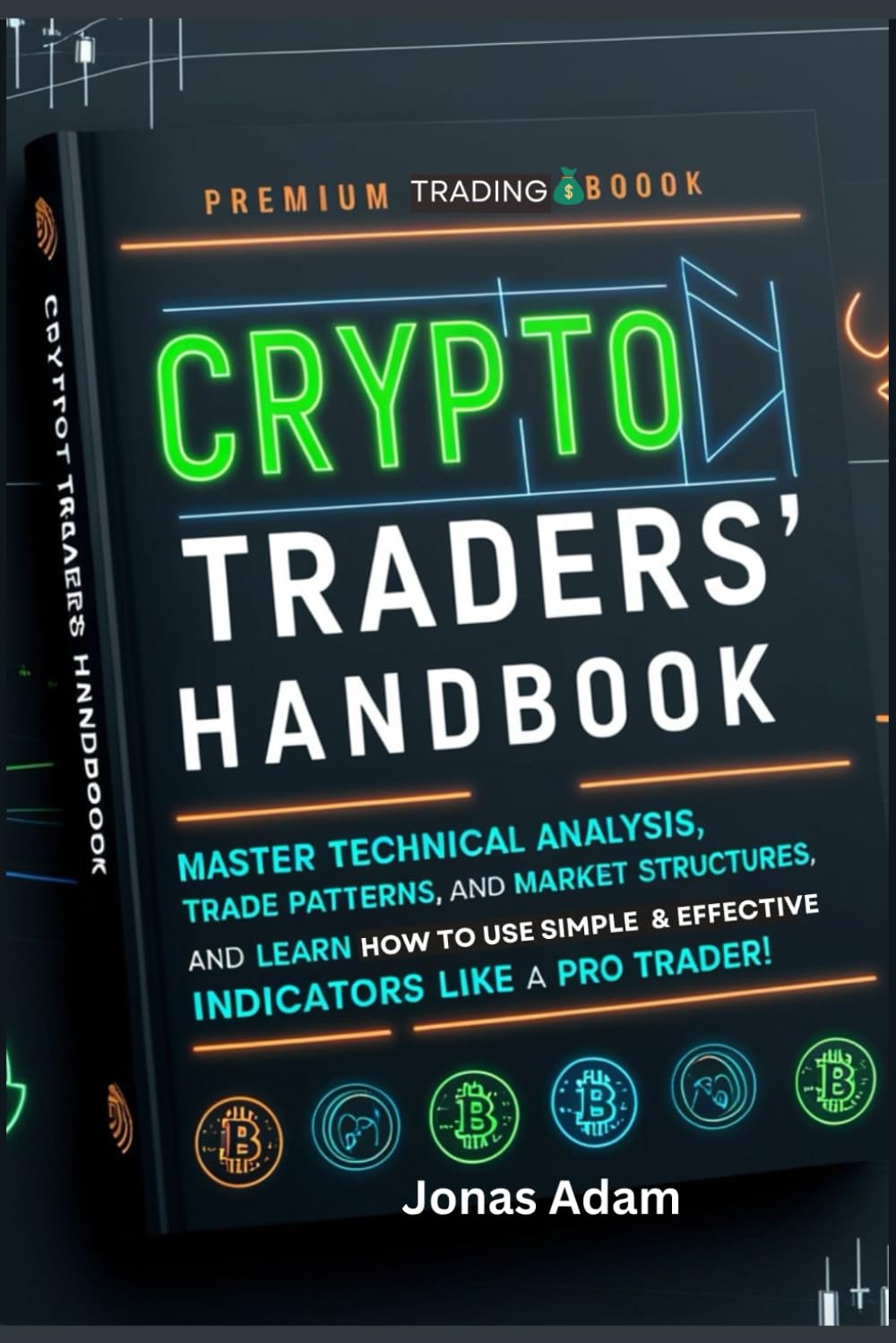 ler totalmente Crypto Traders' Handbook: Master Technical Analysis, Trade Patterns, and Market Structures, and Learn How to Use Simple, Effective Indicators Like a Pro Trader!