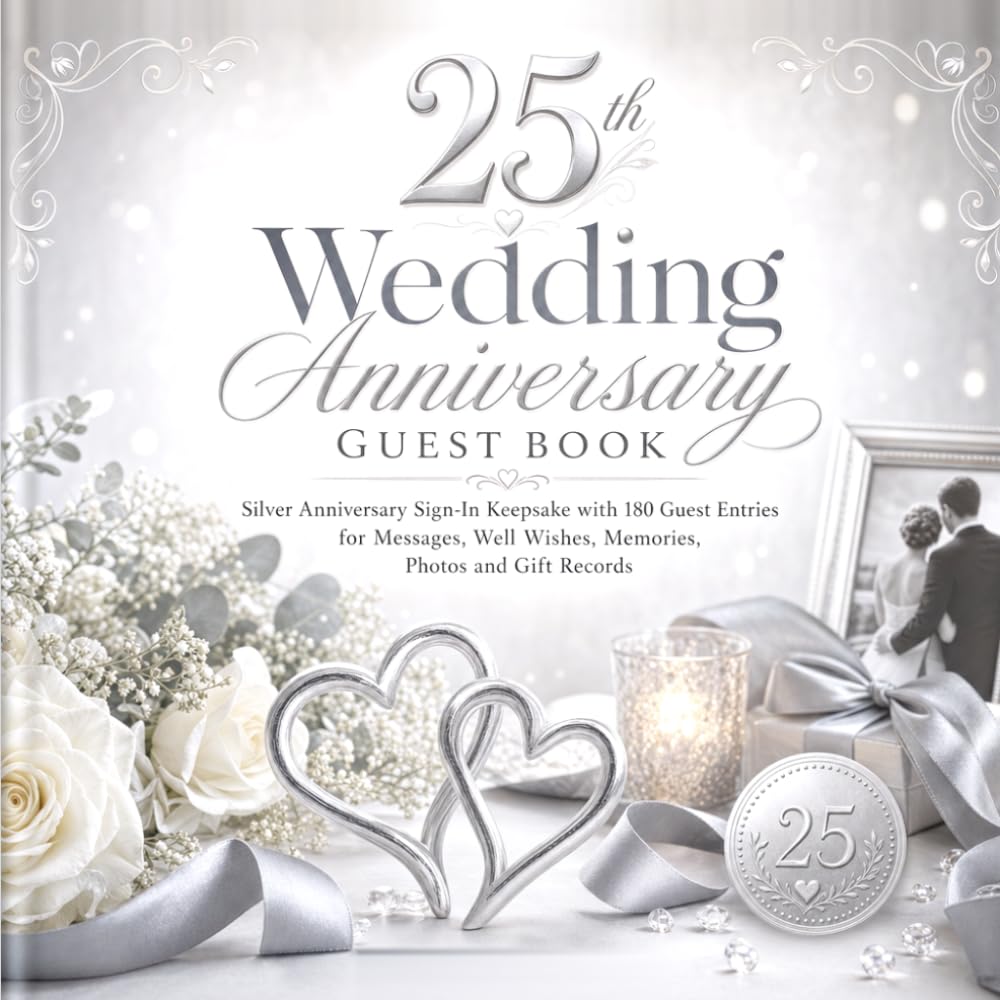 ler totalmente 25th Wedding Anniversary Guest Book: Silver Anniversary Sign-In Keepsake with 180 Guest Entries for Messages, Well Wishes, Memories, Photos and Gift Records