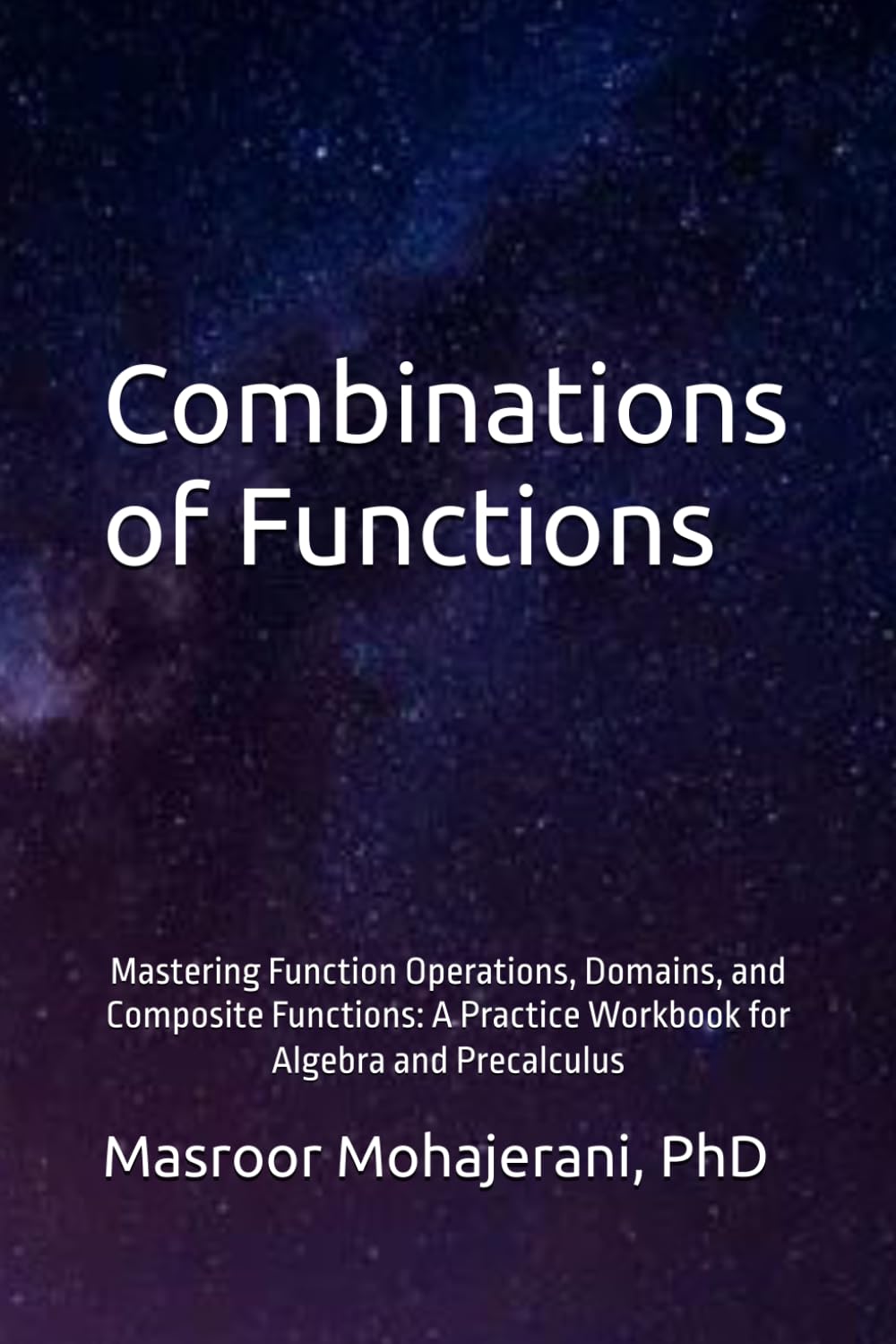 Combinations of Functions: Mastering Function Operations, Domains, and Composite Functions: A Practice Workbook for Algebra and Precalculus baixar o livro de graça