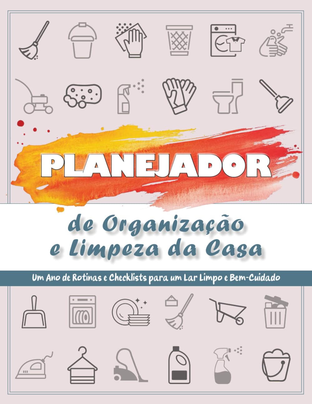 ler totalmente Planejador de Organização e Limpeza da Casa: 12 Meses de Rotinas Domésticas | Checklists Diários, Semanais, Mensais e Anuais + Desafios de Desapego para um Lar Limpo o Ano Todo (Portuguese Edition)