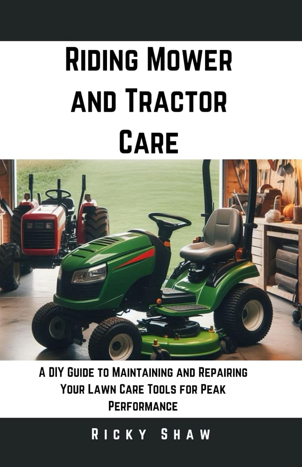 ler totalmente Riding Mower and Tractor Car: A DIY Guide to Maintaining and Repairing Your Lawn Care Tools for Peak Performance (Lawn Doctor's Workshop)
